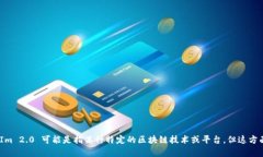 抱歉，关于“BTC可以放在TokenIm 2.0”，我需要更详