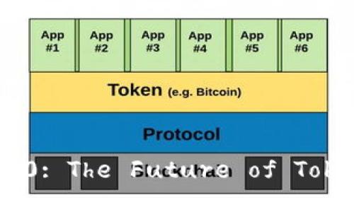 Understanding TokenIM 2.0: The Future of Token Management Solutions