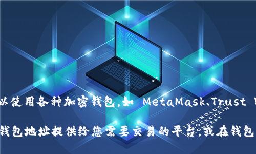 截至我了解的最后信息，Tokenim 本身并不支持直接提供特定代币（如 BZZ）的钱包地址。但您可以使用各种加密钱包，如 MetaMask、Trust Wallet 或 Ledger 等，来创建和管理存储 BZZ 代币的地址。

要在 Tokenim 或其他平台中操作 BZZ 代币，您需要首先确保您的钱包支持该代币，然后将您的钱包地址提供给您需要交易的平台，或在钱包中直接进行管理。对于任何特定服务，请确保参考该平台的官方文档或支持渠道获取最准确的信息。